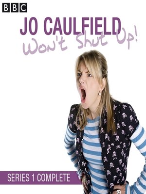 cover image of Jo Caulfield Won't Shut Up Series 1